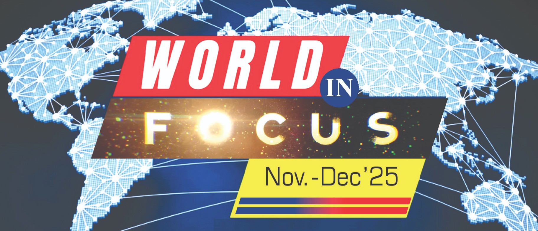 World in Focus (Nov-Dec'25) - National
