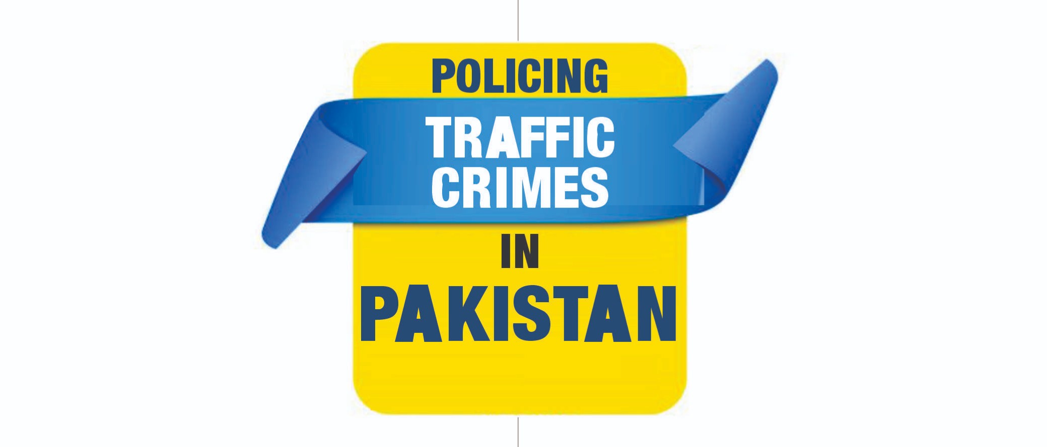 Policing Traffic Crimes in Pakistan