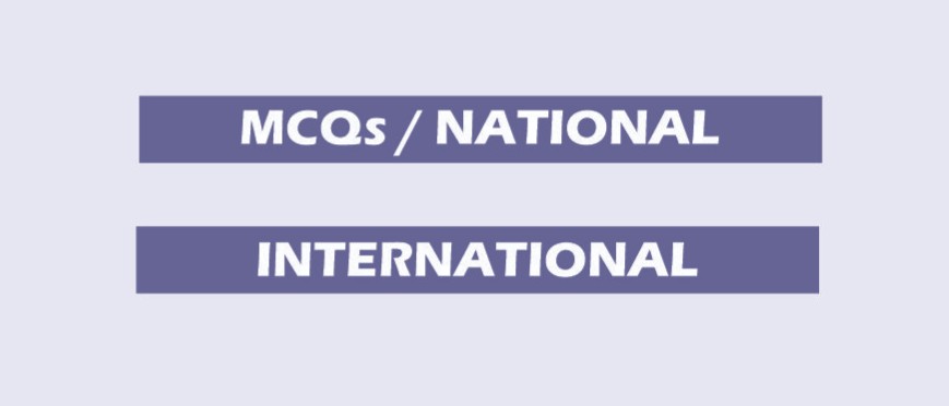 MCQs/NATIONAL - INTERNATIONAL