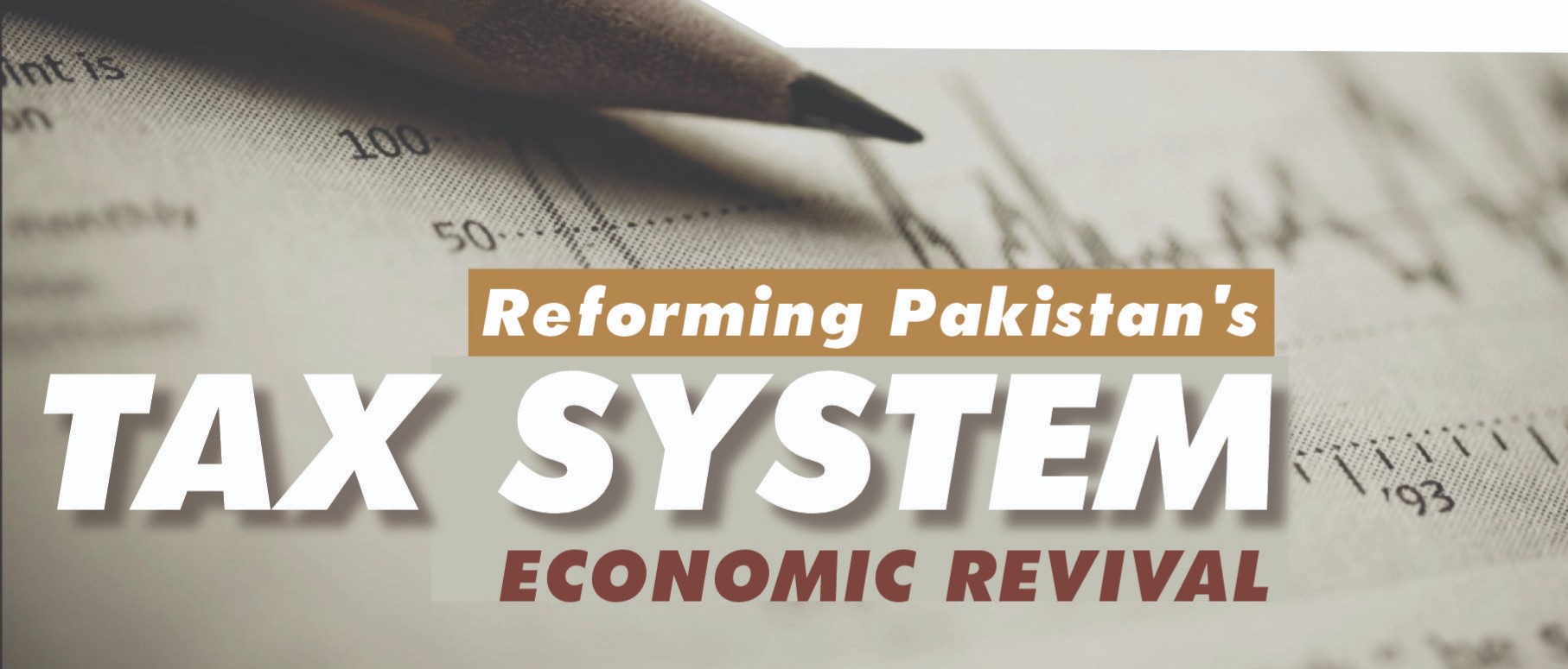 Reforming Pakistan's Tax System Economic Revival