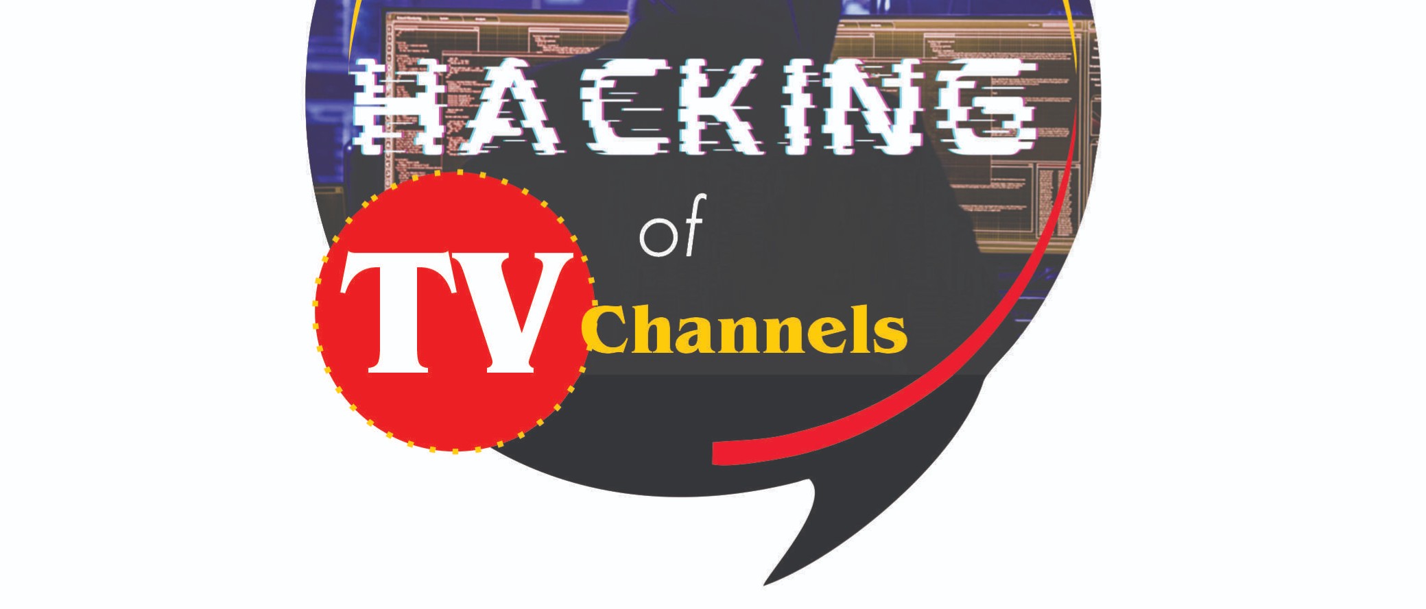 Hacking of TV Channels