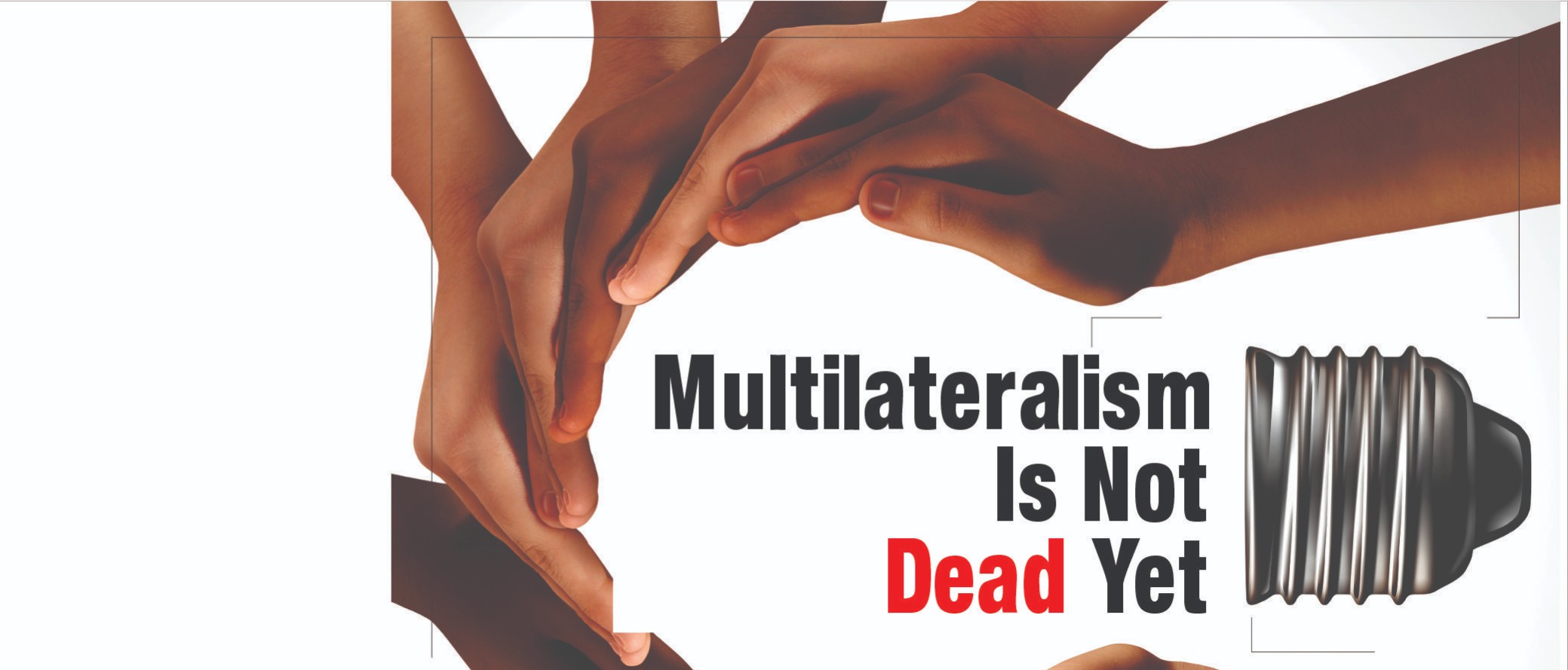 Multilateralism is Not Dead Yet