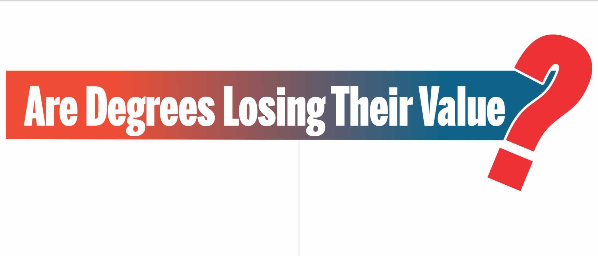 Are Degrees Losing Their Value ?