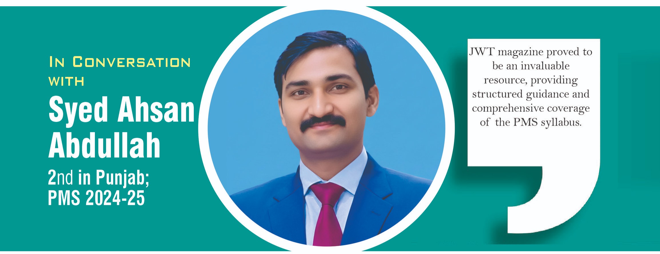­­­In Conversation  with Syed Ahsan Abdullah 2nd in Punjab  PMS 2024-25